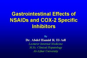 Gastrointestinal Effects of NSAIDs and COX2 Specific Inhibitors