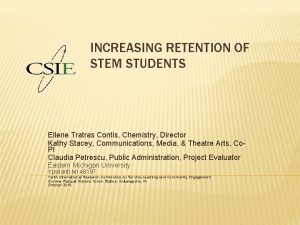 INCREASING RETENTION OF STEM STUDENTS Ellene Tratras Contis