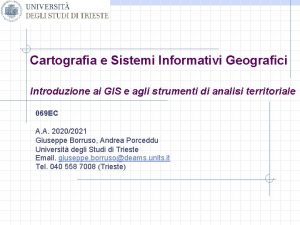 Cartografia e Sistemi Informativi Geografici Introduzione ai GIS