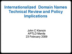 Internationalized Domain Names Technical Review and Policy Implications