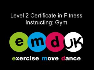 Level 2 Certificate in Fitness Instructing Gym Session