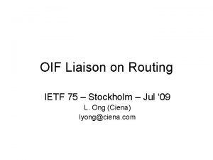 OIF Liaison on Routing IETF 75 Stockholm Jul