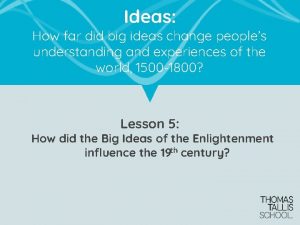 Ideas How far did big ideas change peoples