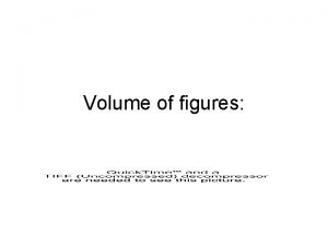 Volume of figures Volume of a figure Volume