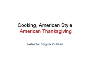 Cooking American Style American Thanksgiving Instructor Virginia Guilford