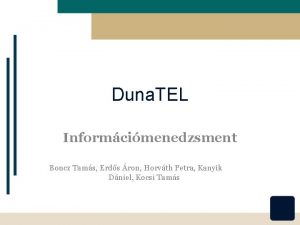 Duna TEL Informcimenedzsment Boncz Tams Erds ron Horvth