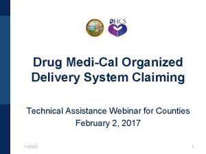 Drug MediCal Organized Delivery System Claiming Technical Assistance