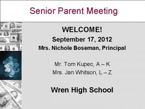 Senior Parent Meeting WELCOME September 17 2012 Mrs