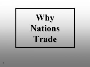 Why Nations Trade 1 Discussion Topics Why trade