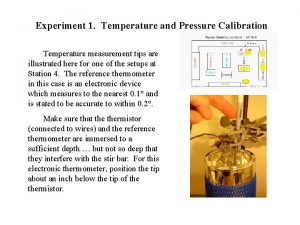 Experiment 1 Temperature and Pressure Calibration Temperature measurement