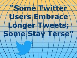 Some Twitter Users Embrace Longer Tweets Some Stay