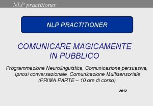 NLP practitioner NLP PRACTITIONER COMUNICARE MAGICAMENTE IN PUBBLICO