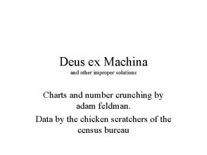 Deus ex Machina and other improper solutions Charts