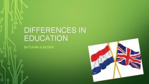 DIFFERENCES IN EDUCATION BATUHAN BESNIK EMAIL BESNIK The