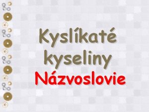 Kyslkat kyseliny Nzvoslovie Kyslkat kyseliny v s to