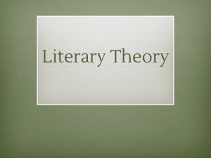 Literary Theory What is Literary Theory Literary theory