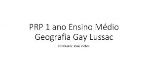 PRP 1 ano Ensino Mdio Geografia Gay Lussac