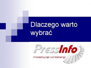 Dlaczego warto wybra Tylko w Pressinfo znajduj si