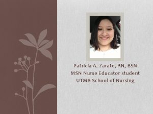 Patricia A Zarate RN BSN MSN Nurse Educator