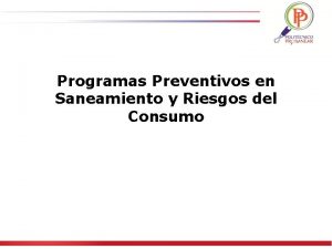 Programas Preventivos en Saneamiento y Riesgos del Consumo