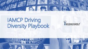 IAMCP Driving Diversity Playbook IntroducingIAMCP Driving Diversity The