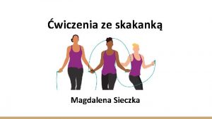 wiczenia ze skakank Magdalena Sieczka Dowiecie si jak