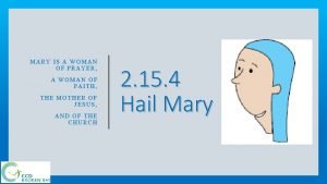 MARY IS A WOMAN OF PRAYER A WOMAN