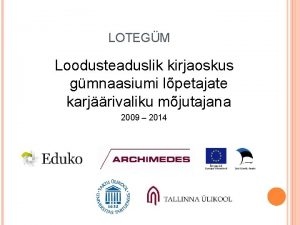 LOTEGM Loodusteaduslik kirjaoskus gmnaasiumi lpetajate karjrivaliku mjutajana 2009