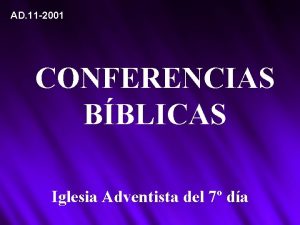 AD 11 2001 CONFERENCIAS BBLICAS Iglesia Adventista del