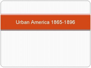 Urban America 1865 1896 Immigration Welcome to the