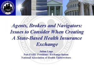 Agents Brokers and Navigators Issues to Consider When