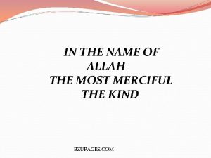 IN THE NAME OF ALLAH THE MOST MERCIFUL