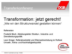 Transferkonferenz Transformation jetzt gerecht Wie wir den Strukturwandel