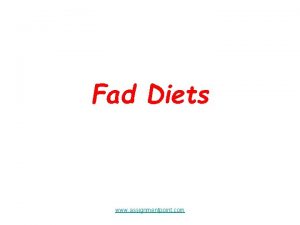Fad Diets www assignmentpoint com Fad Diets What