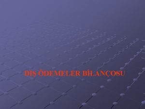 DI DEMELER BLANOSU DI DEMELER BLANOSU Parasal uluslararas