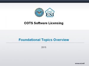 COTS Software Licensing Foundational Topics Overview 2015 Agenda
