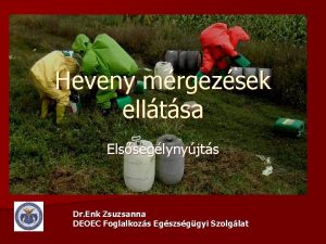 Heveny mrgezsek elltsa Elsseglynyjts Dr Enk Zsuzsanna DEOEC