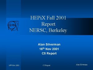 HEPi X Fall 2001 Report NERSC Berkeley Alan