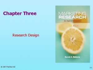 Chapter Three Research Design 2007 Prentice Hall 3