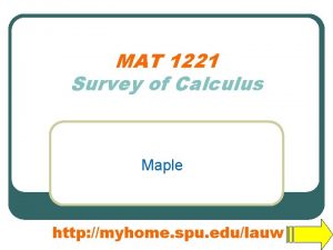 MAT 1221 Survey of Calculus Maple http myhome