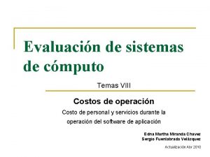 Evaluacin de sistemas de cmputo Temas VIII Costos