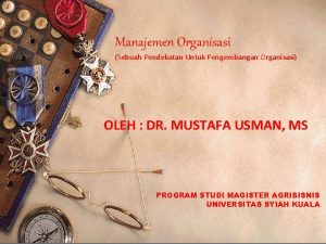 Manajemen Organisasi Sebuah Pendekatan Untuk Pengembangan Organisasi OLEH