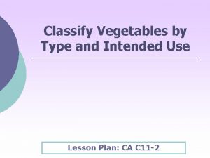 Classify Vegetables by Type and Intended Use Lesson