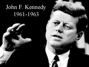 John F Kennedy 1961 1963 The Election of