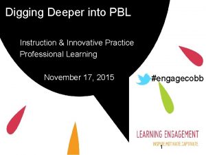 Digging Deeper into PBL Instruction Innovative Practice Professional