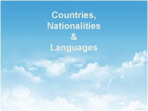 Countries Nationalities Languages Country Australia Austria Brazil Bulgaria