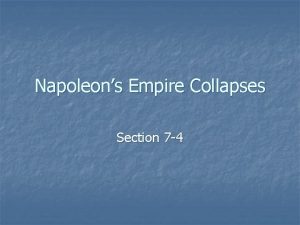 Napoleons Empire Collapses Section 7 4 Napoleons Continental