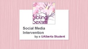 Social Media Intervention by a UAlberta Student Overview