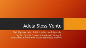 Adela SlossVento Civil Rights Activist Public Intellectual Feminist