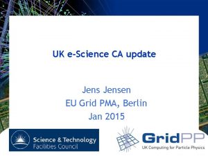 UK eScience CA update Jensen EU Grid PMA